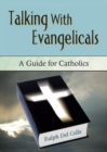 Talking with Evangelicals : A Guide for Catholics - Book