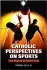 Catholic Perspectives on Sports : From Medieval to Modern Times - Book