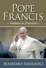 Pope Francis : Tradition in Transition - Book