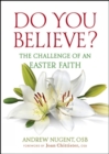 Do You Believe? : The Challenge of an Easter Faith - Book