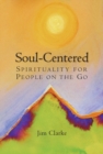 Soul-Centered : Spirituality for People on the Go - Book