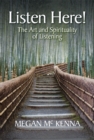 Listen Here! : The Art and Spirituality of Listening - Book