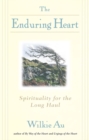 The Enduring Heart : Spirituality for the Long Haul - Book