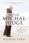 Father Mychal Judge : An Authentic American Hero - Book