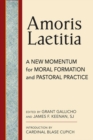 Amoris Laetitia : A New Momentum for Moral Formation and Pastoral Practice - Book