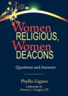 Women Religious, Women Deacons : Questions and Answers - Book