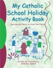My Catholic School Holiday Activity Book : Reproducible Sheets for Home and School - Book