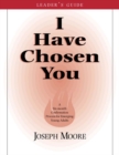 I Have Chosen You-Leader's Guide : A Six Month Confirmation Program for Emerging Young Adults - Book