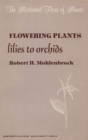 Flowering Plants : Lilies to Orchids - Book