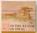 Frank Lloyd Wright : In the Realm of Ideas - Book