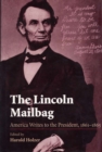 The Lincoln Mailbag : America Writes to the President, 1861-65 - Book