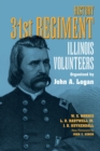 History 31st Regiment Volunteers Organised by John A. Logan - Book