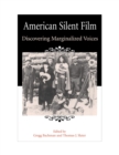 American Silent Film : Discovering Marginalized Voices - Book