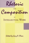 Rhetoric and Composition as Intellectual Work - Book