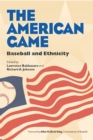 The American Game : Baseball and Ethnicity - Book