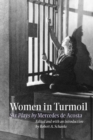 Women in Turmoil : Six Plays by Mercedes de Acosta - Book