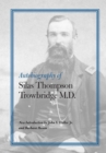 Autobiography of Silas Thompson Trowbridge M.D. - Book