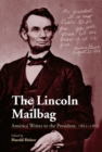 The Lincoln Mailbag : America Writes to the President, 1861-1865 - Book