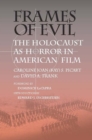 Frames of Evil : The Holocaust as Horror in American Film - Book