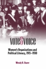 Vote and Voice : Women's Organizations and Political Literacy, 1915-1930 - Book