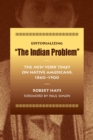 Editorializing the Indian Problem : The New York Times on Native Americans, 1860-1900 - Book