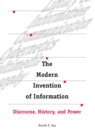 The Modern Invention of Information : Discourse, History, and Power - Book