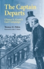 The Captain Departs : Ulysses S. Grant's Last Campaign - Book