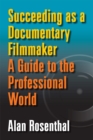 Succeeding as a Documentary Filmmaker : A Guide to the Professional World - Book