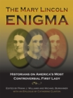 The Mary Lincoln Enigma : Historians on America's Most Controversial First Lady - Book