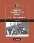 The Civilian Conservation Corps in Southern Illinois, 1933-1942 - Book