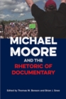 Michael Moore and the Rhetoric of Documentary - Book