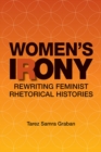 Women's Irony : Rewriting Feminist Rhetorical Histories - Book