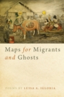 Maps for Migrants and Ghosts - Book