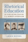 Rhetorical Education in Turn-of-the-Century U.S. Women's Journalism - Book