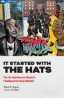 It Started with the Hats : The Life Experiences of Boston's Founding Street Gang Members - Book