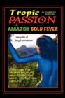 "Tropic of Passion" & "Amazon Gold Fever" - Book