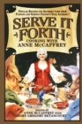 Serve it Forth : Cooking with Anne McCaffrey - Book
