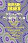 The Best Known Works of Ibsen : Ghosts, Hedda Gabler, Peer Gynt, A Doll's House, and More - Book