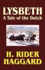 Lysbeth, a Tale of the Dutch : A Tale of the Dutch - Book