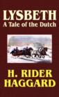 Lysbeth, a Tale of the Dutch : A Tale of the Dutch - Book