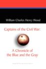 Captains of the Civil War: A Chronicle of the Blue and the Gray - Book