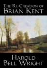 The Re-Creation of Brian Kent - Book