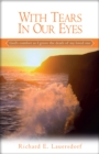 With Tears In Our Eyes : God's Comfort as I Grieve the Death of My Loved One - Book