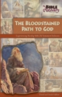 The Bloodstained Path To God : Experiencing Worship With Old Testament Believers - Book