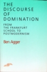 The Discourse of Domination : From the Frankfurt School to Postmodernism - Book