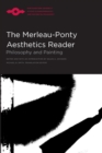 The Merleau-Ponty Aesthetics Reader : Philosophy and Painting - Book