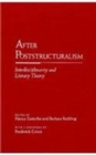 After Post-Structuralism : Interdisciplinarity and Literary Theory - Book
