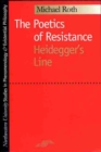 The Poetics of Resistance : Heidegger's Line - Book