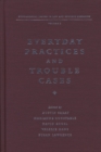 Everyday Practices and Trouble Cases : Fundamental Issues in Law and Society Research: Volume 2 - Book