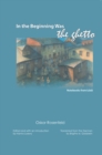 In the Beginning Was the Ghetto : Notebooks from Lodz - Book